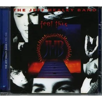Zahraniční hudba Jeff Healey Band - Feel This (Edice 2012) (CD, SW0072CD)