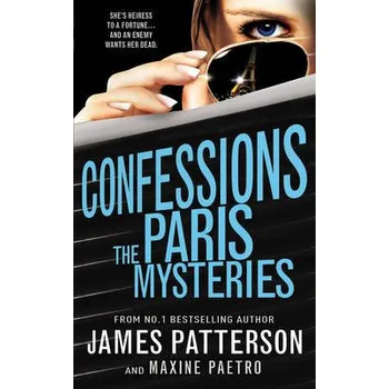 Confessions: The Paris Mysteries - Patterson, James