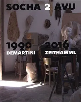 Umění Socha 2 AVU 1990–2016: Demartini – Zeithamml - Akademie výtvarných umění