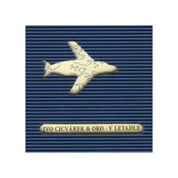 Zahraniční hudba Ivo Cicvárek a OKO - V letadle (CD, MAM170-2/C)