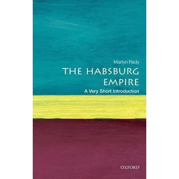 Cizí jazyk Habsburg Empire - Rady, Martyn (Masaryk Professor of Central European History at University College London)