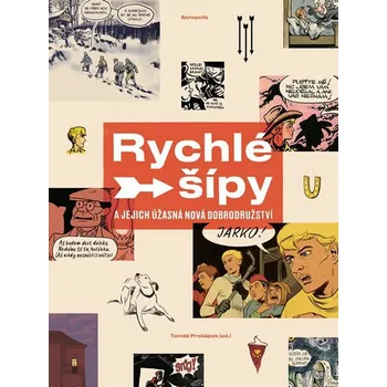Rychlé šípy a jejich úžasná nová…