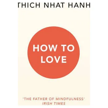 Kniha How To Love - Hanh, Thich Nhat