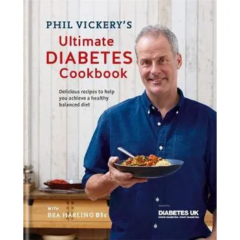 Phil Vickery's Ultimate Diabetes Cookbook - Vickery, Phil