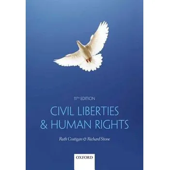 Cizí jazyk Civil Liberties & Human Rights - Costigan, Ruth (Associate Professor, Swansea University) a Stone, Richard (Emeritus Professor of Law and Human Rights, University of Lincoln)