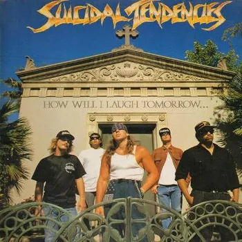 Zahraniční hudba Suicidal Tendencies - How Will I Laugh Tomorrow When I Can't Even Smile Today (1988) (CD, 7867572)