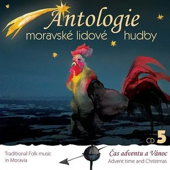 Zahraniční hudba Various Artists - Antologie moravské lidové hudby 5: Čas adventu a Vánoc (CD, MAM515-2)