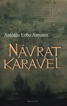 Návrat karavel - António Lobo Antunes