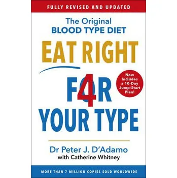 Eat Right 4 Your Type - D'Adamo, Dr Peter