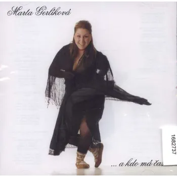 Zahraniční hudba Marta Gerlíková - ...a kdo má čas (2011) (CD, MG01-2)