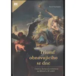 Triumf obnovujícího se dne - Pavel Suchánek