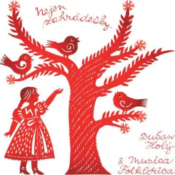 Zahraniční hudba Musica Folklorica & Dušan Holý - Nejen zahrádečky (2015) (CD, MAM558-2)