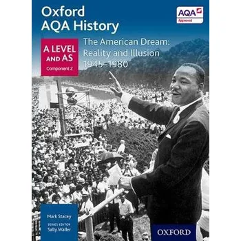 Oxford AQA History for A Level: The American Dream: Reality and Illusion 1945-1980 - Stacey, Mark