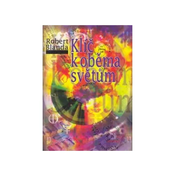 Blanda, Robert - Klíč k oběma světům