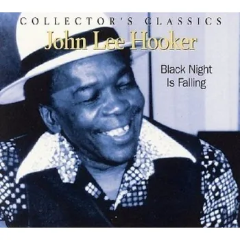 Zahraniční hudba John Lee Hooker - Black Night Is Falling (Edice 2004) (CD, 6894491522/M)
