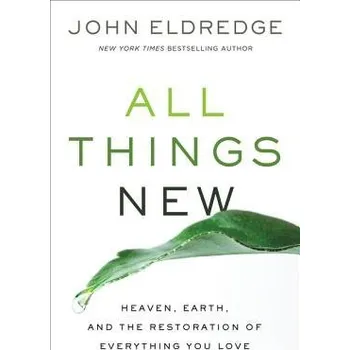 All Things New - Eldredge, John