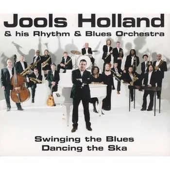 Zahraniční hudba Jools Holland & His Rhythm & Blues Orchestra - Swinging The Blues Dancing The Ska (2005) (CD, 505101111982)