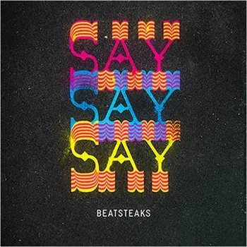 Hudba Beatsteaks - SaySaySay - 7'' Vinyl (LP, 5053105812219)