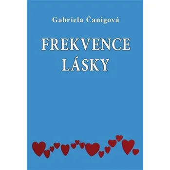 Frekvence lásky - Gabriela Čanigová
