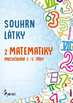 Matematika Souhrn látky z matematiky: Procvičování 2.-5. třídy - Petr Šulc