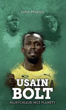 Literární biografie Usain Bolt: Nejrychlejší muž planety - John Murray