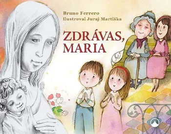 Zdrávas, Maria - Bruno Ferrero, Juraj Martiška
