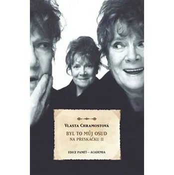 Umění Byl to můj osud Na přeskáčku II - Vlasta Chramostová