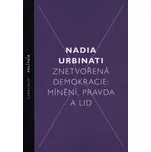 Znetvořená demokracie: Mínění, pravda a…