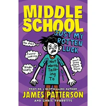 Kniha Middle School: Just My Rotten Luck - Patterson, James