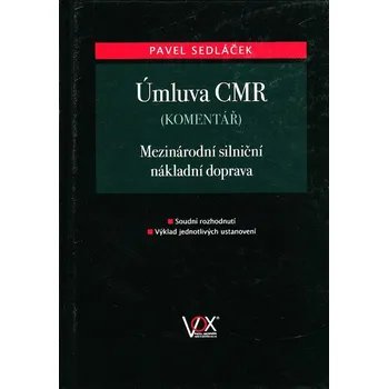 Recenze Úmluva CMR (komentář): Mezinárodní silniční nákladní doprava - Pavel Sedláček