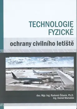 Technika Technologie fyzické ochrany civilního letiště - Radomír Ščurek, Daniel Maršálek