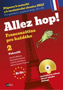 Francouzský jazyk Allez hop2! Francouzština pro každého - Jarmila Beková