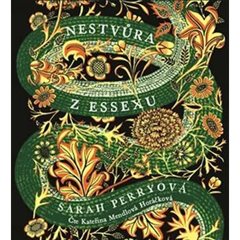 Nestvůra z Essexu - Sarah Perryová (čte Kateřina Mendlová Horáčková) [2CDmp3]