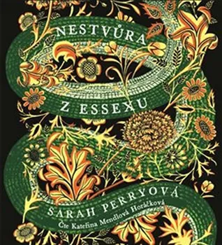 Nestvůra z Essexu - Sarah Perryová (čte Kateřina Mendlová Horáčková) [2CDmp3]
