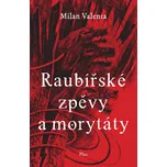 Raubířské zpěvy a morytáty - Milan…