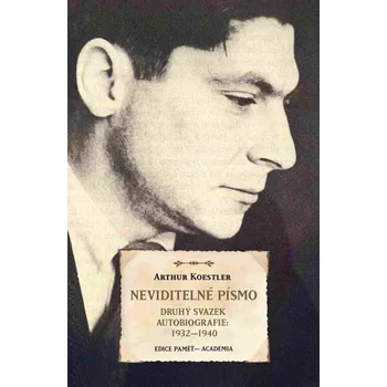 Literární biografie Neviditelné písmo: Druhý svazek autobiografie 1932-1940 - Arthur Koestler