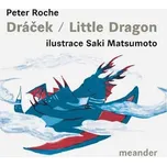 Dráček/Little Dragon - Peter Roche