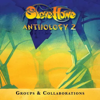 Zahraniční hudba Anthology 2: Groups & Collaborations - Steve Howe [3CD]