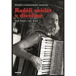Raději zešílet v divočině: Setkání s…