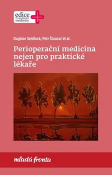 Perioperační medicína nejen pro praktické lékaře - Dagmar Seidlová, Petr Štourač