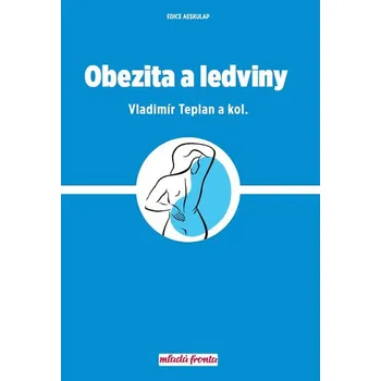 Obezita a ledviny - Vladimír Teplan a kol.