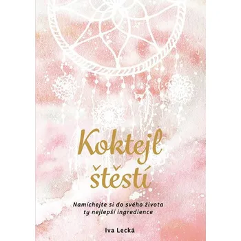 Koktejl štěstí: Namíchejte si do svého…