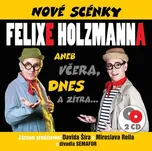 Nové scénky Felixe Holzmanna - Felix…