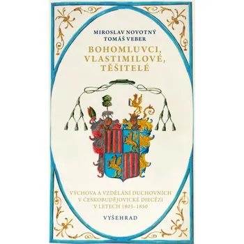 Bohomluvci, vlastimilové, těšitelé - Tomáš Veber, Miroslav Novotný Bohomluvci, vlastimilové, těšitelé - Tomáš Veber, Miroslav Novotný