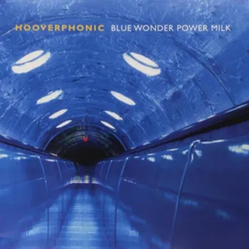 Zahraniční hudba Blue Wonder Power Milk - Hooverphonic [LP]