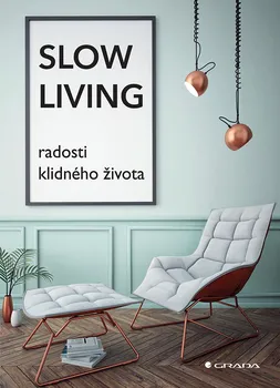 Slow Living: Radosti klidného života - Grada