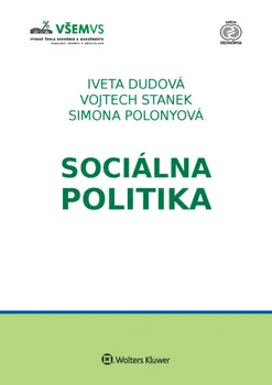 Sociálna politika - Iveta Dudová, Vojtech Stanek, Simona Polonyová