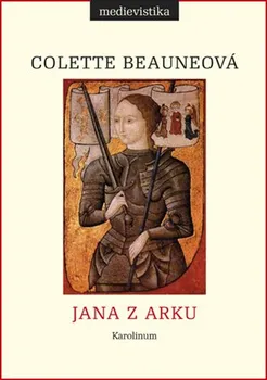 Literární biografie Jana z Arku - Colette Beauneová