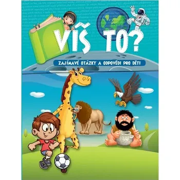 Encyklopedie Víš to? Zajímavé otázky a odpovědi pro děti - Exbook