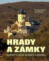 Hrady a zámky: Klenoty Čech, Moravy a Slezska - Vladimír Brych, Jan Rendek (2021, pevná)